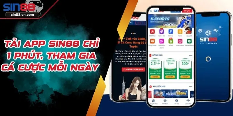 Tải App SIN88 Chỉ 1 Phút, Tham Gia Cá Cược Mỗi Ngày